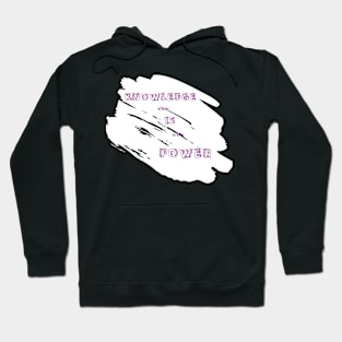 KNOWLEDGE IS POWER Hoodie